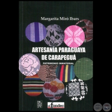 ARTESANA PARAGUAYA DE CARAPEGU - Autora: MARGARITA MIR IBARS - Ao 2017